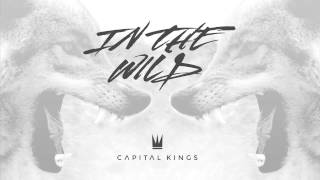 Capital Kings  In The Wild Official Audio [upl. by Acirema]