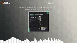 Episode 12 of the Benton County Public Podcast features an indepth interview with District [upl. by Henricks508]