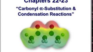 Organic II  Chapters 22 amp 23  Carbonyl Condensation Reactions [upl. by Nezah]