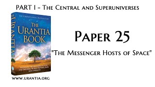 p25  The Messenger Hosts of Space The Urantia Book  audiobook [upl. by Aztiley]