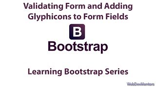 Validating Form and Adding Glyphicons to Form Fields [upl. by Kistner]