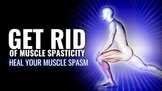 Get Rid Of Muscle Spasticity  Lower Stiffness Tightness and Painful Spasms In Muscles  Spasticity [upl. by Chappy]