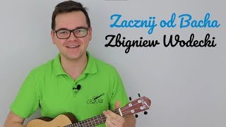 Zacznij od Bacha  Zbigniew Wodecki  Lekcja Ukulele Tutorial  Bez Nut [upl. by Earlene381]