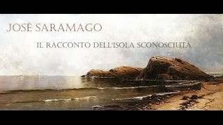 José Saramago  Il racconto dellisola sconosciuta AUDIOLIBRO [upl. by Merv]