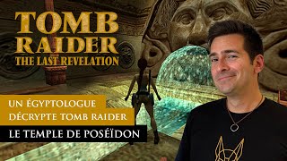 Un égyptologue décrypte Tomb Raider 4  niveau 13  Le Temple de Poséidon [upl. by Lani]