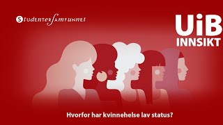 UiB Innsikt Hvorfor har kvinnehelse lav status [upl. by Gerry]