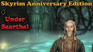 Under Saarthal  Walkthrough  Skyrim Anniversary Edition [upl. by Eniamahs]