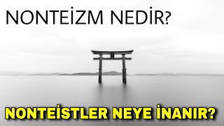 Nonteizm Ne Demek Nonteistler Neye İnanır Nonteizm Hakkında [upl. by Photina]