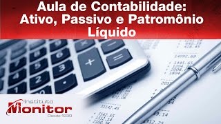 Aula de Contabilidade Ativo Passivo e Patrimônio Líquido  Instituto Monitor [upl. by Ayikan]