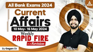 1016 May Current Affairs 2024  Weekly Current Affairs Revision  By Gagan Sir [upl. by Chaunce]