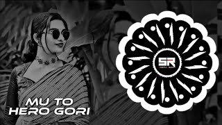 MU TO HERO GORI NEW BASS ODIA EDM   Circuit Trance  X DJ SANJYA REMIX X DJ GOURAV REMIX [upl. by Gambrell]