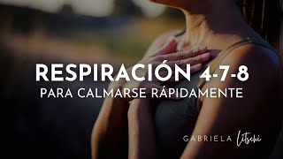 RESPIRACIÓN para REDUCIR la ANSIEDAD 🌱 Técnica 478 GabrielaLitschi [upl. by Hearn826]