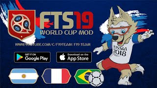 DOWNLOAD FTS 19 MOD SPESIAL WORLD CUP  PIALA DUNIA 2018 BY F19 TEAM [upl. by Aehtorod]