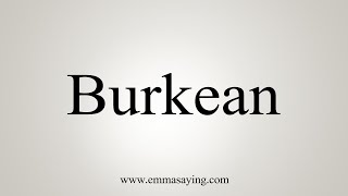 How To Say Burkean [upl. by Sarad]