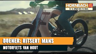 De motorfiets van hout het verhaal van creator Ritsert Mans met HORNBACH [upl. by Nnalyrehs]