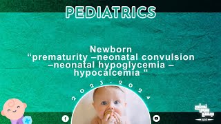 Ch1 Part 5 Newborn Prematurity neonatal convulsions hypoglycemia and hypocalcemia Pediatrics [upl. by Drofnelg]