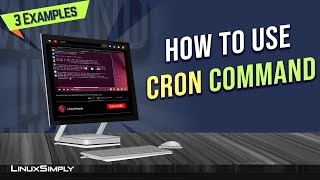 How to Use the “cron” Command in Linux 3 Practical Examples  LinuxSimply [upl. by Nnov]