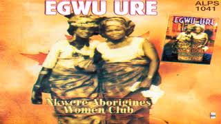 Nkwere Aborignes Women Club Oji Nwa Eme Onu Medley  Part 1 Official Audio [upl. by Bowe]