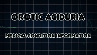 Orotic aciduria Medical Condition [upl. by Asennav]