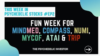 This Week in Psychedelic Stocks UPDATES ON MINDMED MMEDMMEDFMMQ CMPS MYCOF NUMI amp ATAI TRIP [upl. by Shayla]