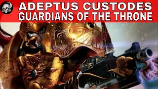 ADEPTUS CUSTODES  The Bodyguards of the Emperor of Mankind in Warhammer 40000 [upl. by Shultz682]