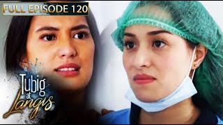 Full Episode 120  Tubig At Langis With English Subtitles [upl. by Iel514]