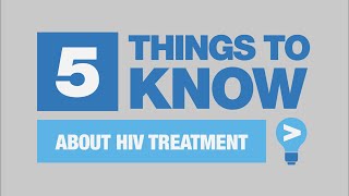 Five Things to Know About HIV Treatment [upl. by Orimar553]