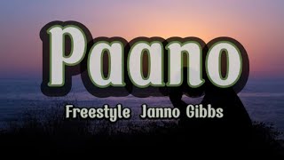 Paano  Freestyle x Janno Gibbs Lyrics [upl. by Aenotna]