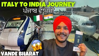 ITALY TO INDIA JOURNEY 😱 ਪੰਜਾਬ ਵਾਪਸੀ 🇮🇳 VANDE BHARAT TRAIN [upl. by Llertnad]