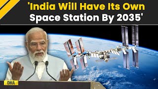 India To Have Its Own Space Station By 2035 Will Send Astronauts To Moon By 2040 Says PM Modi [upl. by Aronow873]