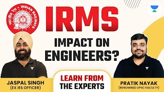 Impact of IRMS on Engineers  Know from Jaspal Singh Ex IES amp Pratik Nayak Top UPSC educator [upl. by Medor]