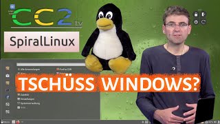 Spiral Linux Macht der Umstieg endlich Spaß CC2tv Folge 382 [upl. by Aneelahs486]