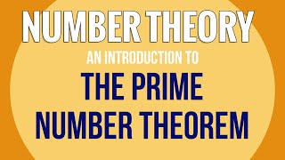 The Prime Number Theorem an introduction ← Number Theory [upl. by Yxor638]