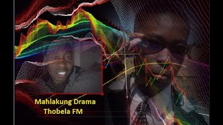 Mahlakung Drama Thobela FM 28062024 💐🌼🌷🐞🪲🐝😶‍🌫️👰🏽😋😎🤹🏾‍♂️🥰😛😇🐳 [upl. by Fonseca242]