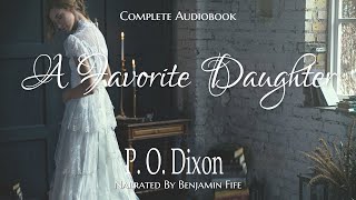 A Favorite Daughter  Complete Historical Romance Audiobook [upl. by Ready]