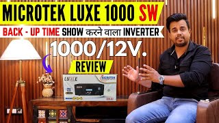 MICROTEK LUXE 1000 Pure Sinewave INVERTER  Shows BACKUP TIME  Unboxing Review and Live Testing [upl. by Eulau549]