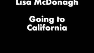 Lisa McDonagh  Going to California [upl. by Stauder987]