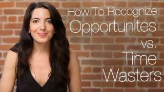 How To Recognize Great Opportunities vs Time Wasters [upl. by Demodena148]