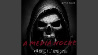 A Media Noche feat Moi Music el Yainis amp Kaleb [upl. by Akihsan]