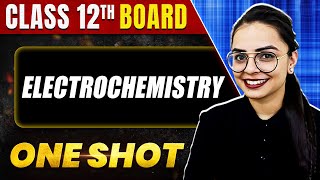 ELECTROCHEMISTRY in 1 Shot All Concepts amp PYQs Covered  Class 12th Boards  NCERT [upl. by Egnalos706]