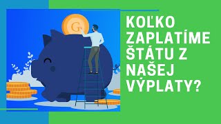 Koľko zaplatíme štátu z našej výplaty [upl. by Ettevi]