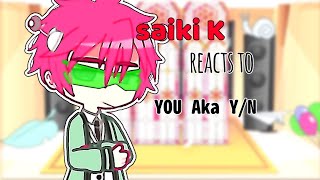 SAIKI k Reacts to Female Yn as the new ⚠️girl⚠️ Srry to the others who arent girls [upl. by Durrej]