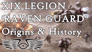 XIX Legion Raven Guard Origins amp History Warhammer amp Horus Heresy Lore [upl. by Onirotciv]