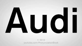 How To Pronounce Audi [upl. by Jacquenetta]