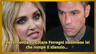 Fedez novità su Chiara Ferragni interviene lei che rompe il silenzio [upl. by Hcra]