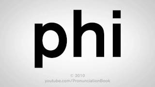 How To Pronounce Phi [upl. by Goldi]