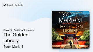 The Golden Library Book 29 by Scott Mariani · Audiobook preview [upl. by Etat]