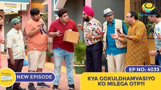 NEW Ep 4033  Kya Gokuldhamvasiyo Ko Milega OTP I Taarak Mehta Ka Ooltah Chashmah  तारक मेहता [upl. by Ardni]