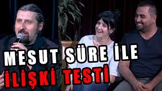 Tahsildaroğlu’nun Sunduğu Mesut Süre İle İlişki Testi  Konuklar Selin Hazır Zaim amp Uygar Zaim [upl. by Aeriela]