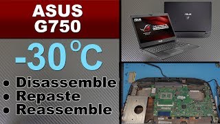 ASUS G750 Repair service Disassemble and repaste [upl. by Eldin494]